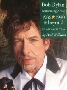 Bob Dylan: Performing Artist 1986-1990 & Beyond: Mind Out Of Time