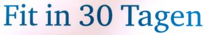 Fit in 30 Tagen