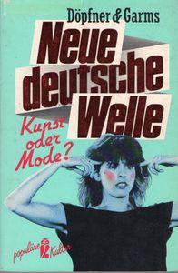 Neue Deutsche Welle. Kunst oder Mode?