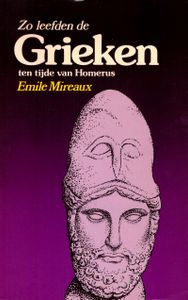 Zo Leefden de Grieken ten Tijde van Homerus
