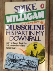Mussolini: His Part In My Downfall