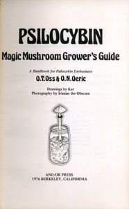 Psilocybin: Magic Mushroom Grower's Guide