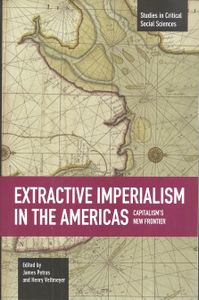 Extractive Imperialism in the Americas: Capitalism's New Frontier