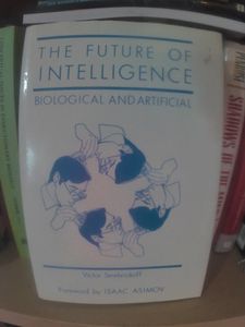 The Future of Intelligence: Biological and Artificial