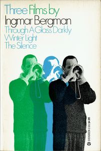 Three Films by Ingmar Bergman: Through A Glass Darkly, Winter Light, The Silence