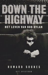 Down the Highway: Het Leven Van Bob Dylan