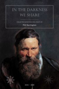 In the Darkness We Share: Collected & Revised Coil Essays