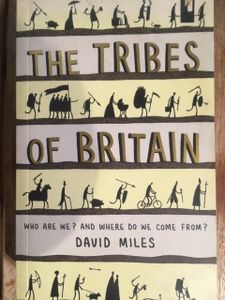 The Tribes Of Britain: Who Are We? And Where Do We Come From?
