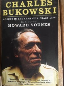 Charles Bukowski: Locked In The Arms Of A Crazy Life