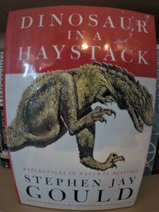 Dinosaur in a Haystack - Reflections in Natural History