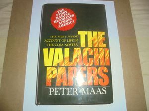 The Valachi Papers: The First Inside Account of Life In The Cosa Nostra