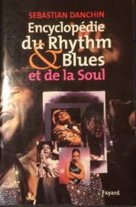 Encyclopédie du Rythm & Blues et de la Soul