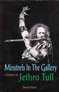Minstrels In The Gallery - A History Of Jethro Tull