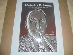 Dutch Schultz: The Brazen Beer Baron of New York