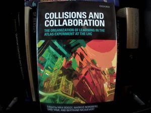 Collisions and Collaborations - The Organization of Learning in the Atlas Experiment at the LHC