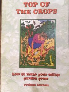 Top Of The Crops: How To Make Your Edible Garden Grow