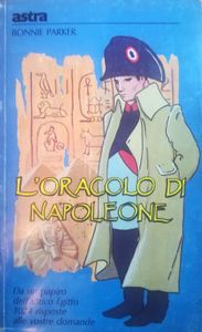 L'Oracolo di Napoleone: Da un papiro dell'antico Egitto 1024 risposte alle vostre domande