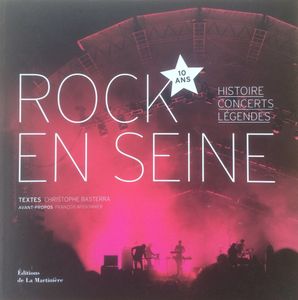 Rock en Seine, 10 ans : Histoire, concerts, légendes