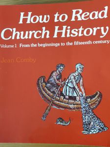 How to Read Church History Volume 1: From the Beginnings to the Fifteenth Century