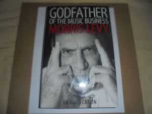 Godfather of the Music Business: Morris Levy