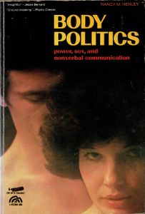 Body Politics: Power, Sex, and Nonverbal Communication