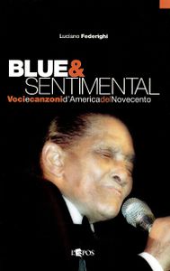 Blue & Sentimental: voci e canzoni d'America del Novecento