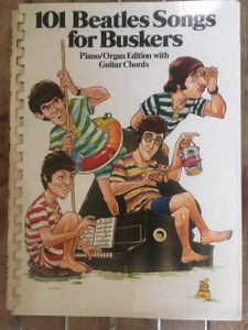 101 Beatles Songs For Buskers: Piano/Organ Edition