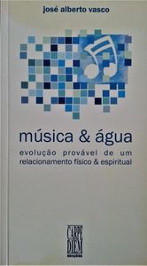 Música & Água, evolução provável de um relacionamento físico & espiritual