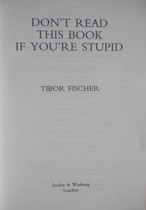 Don't Read This Book If You're Stupid