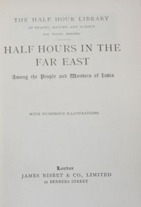 Half Hours in the Far East: Among the People and Wonders of India