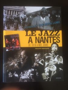 Le Jazz à Nantes de 1918 à nos jours : down by the river Loire