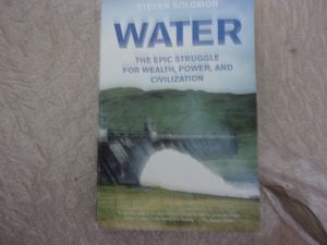Water: The Epic Struggle for Wealth, Power and Civilization