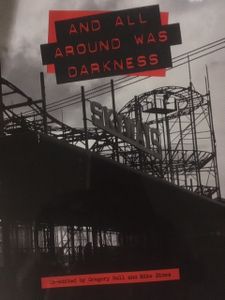 And All Around Was Darkness