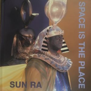 Sun Ra: Space Is The Place