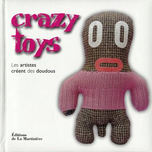 Crazy Toys: Les Artistes Créent Des Doudous