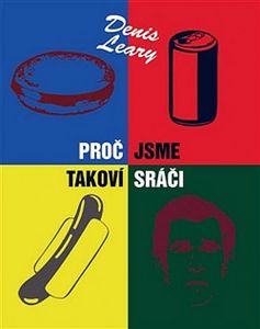 Proč jsme takoví sráči