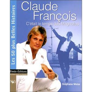 Claude François C'était le temps des Magnolias