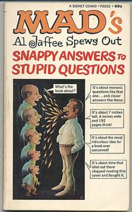 MAD's Snappy Answers To Stupid Questions