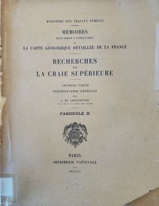 Recherches sur la craie supérieure. Première partie: stratigraphie générale. Fascicule II.
