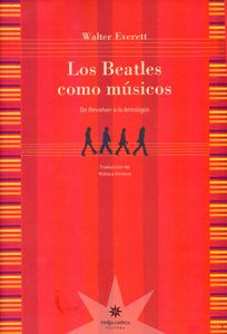 Los Beatles Como Músicos. De Revolver A La Antología
