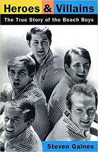 Heroes & Villains: The True Story Of The Beach Boys