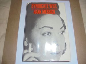 Syndicate Wife: The story of Ann Coppola- the hatcheck girl who married a Mafia potentate, then turned Federal witness against him
