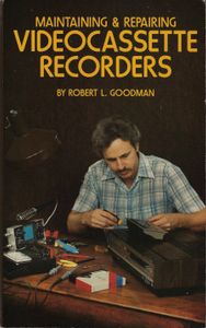Maintaining & Repairing Videocassette Recorders