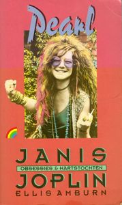 Pearl : Janis Joplin : Obsessies & Hartstochten