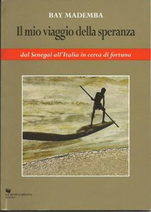 Il mio viaggio della speranza: Dal Senegal all'Italia in cerca di fortuna