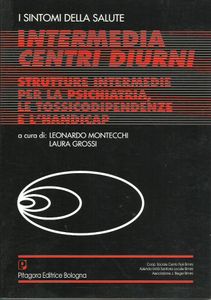 Intermedia centri diurni: Strutture intermedie per la psichiatria, le tossicodipendenze e l'handicap