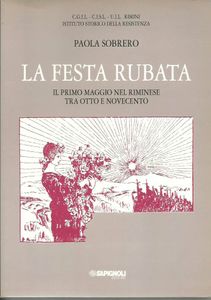 La festa rubata: Il primo maggio nel riminese tra otto e novecento