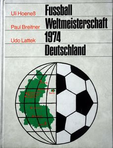 Fussball Weltmeisterschaft 1974 Deutschland