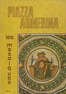 Piazza Armerina: I mosaici della villa del Casale