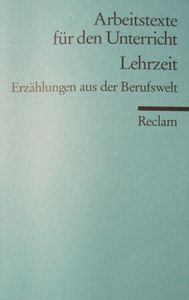 Lehrzeit: Erzählungen aus der Berufswelt